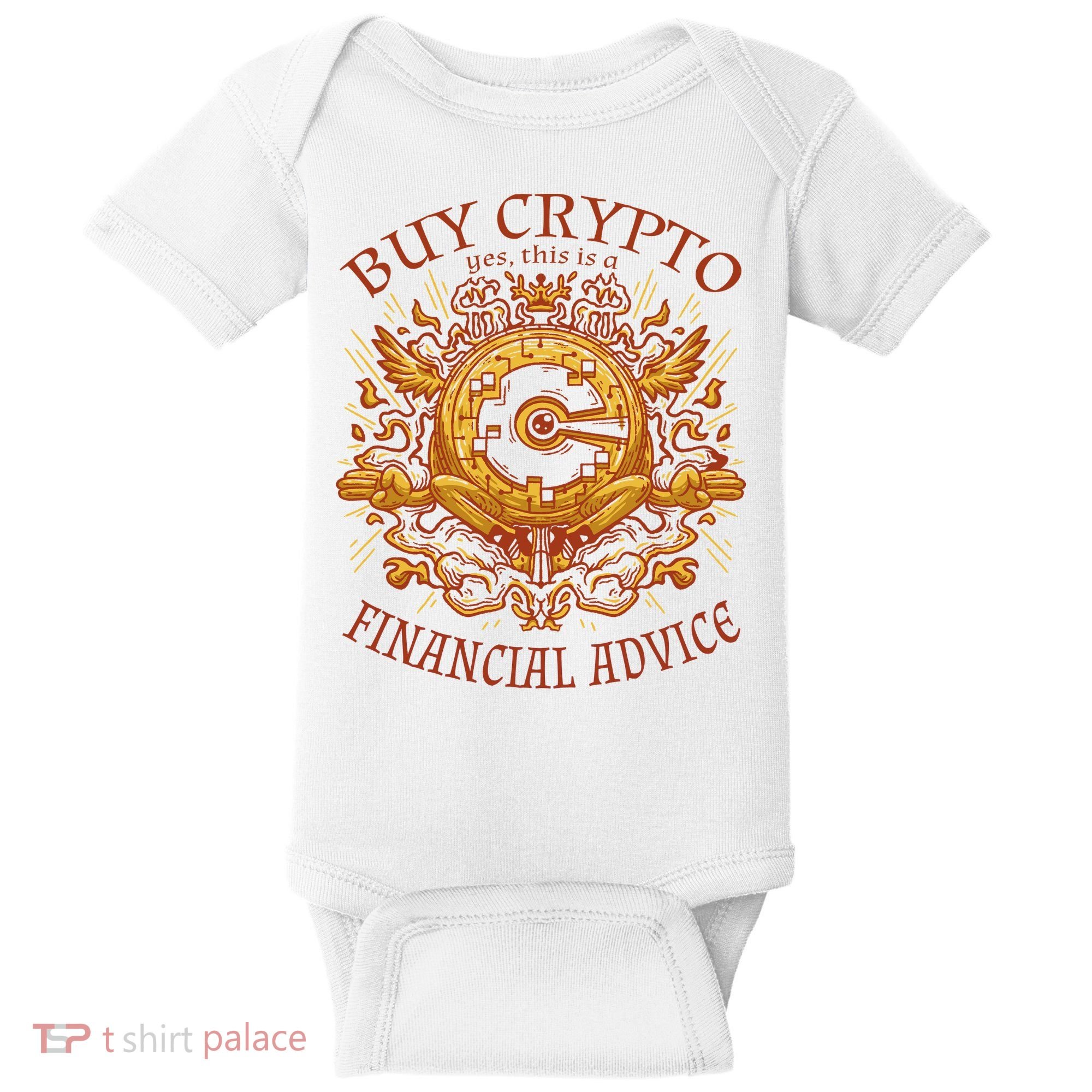 Buy Crypto Yes This Is A Financial Advice Baby Bodysuit