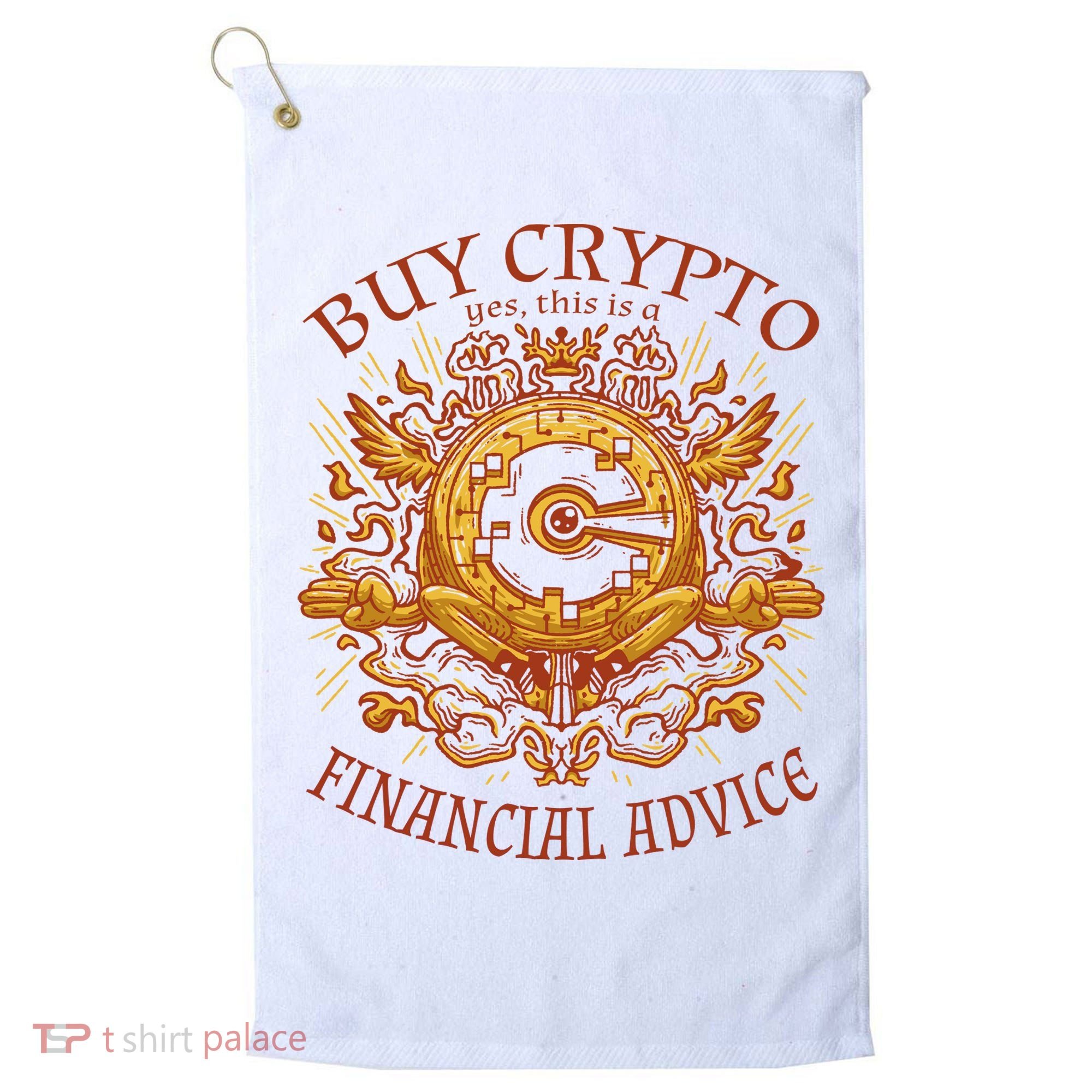 Buy Crypto Yes This Is A Financial Advice Golf Towel