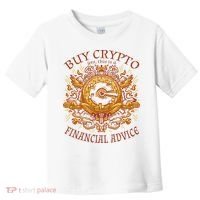 Buy Crypto Yes This Is A Financial Advice Toddler T-Shirt thumb 0