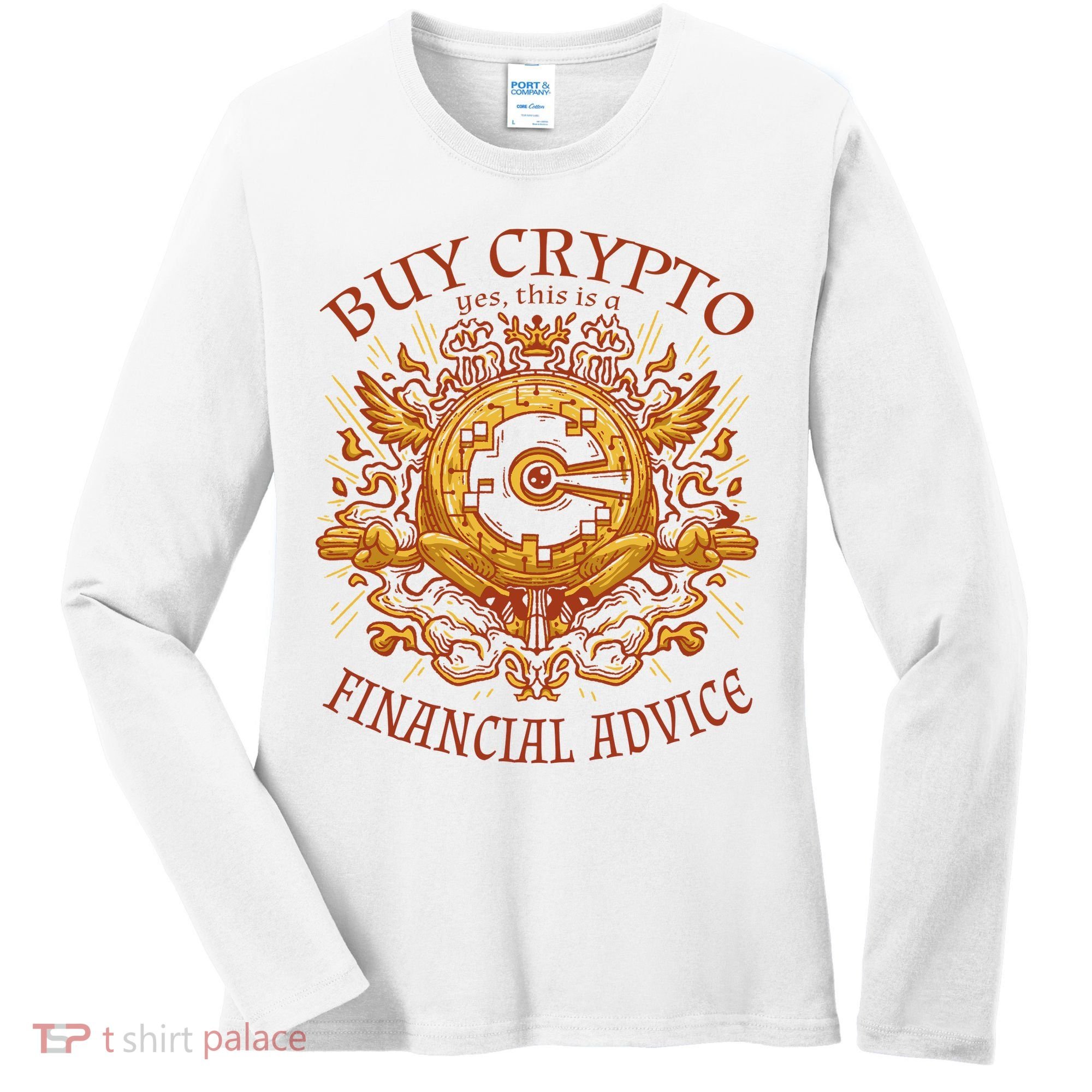 Buy Crypto Yes This Is A Financial Advice Women's Long Sleeve Shirt
