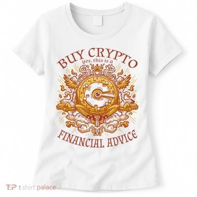 Buy Crypto Yes This Is A Financial Advice Women's T-Shirt