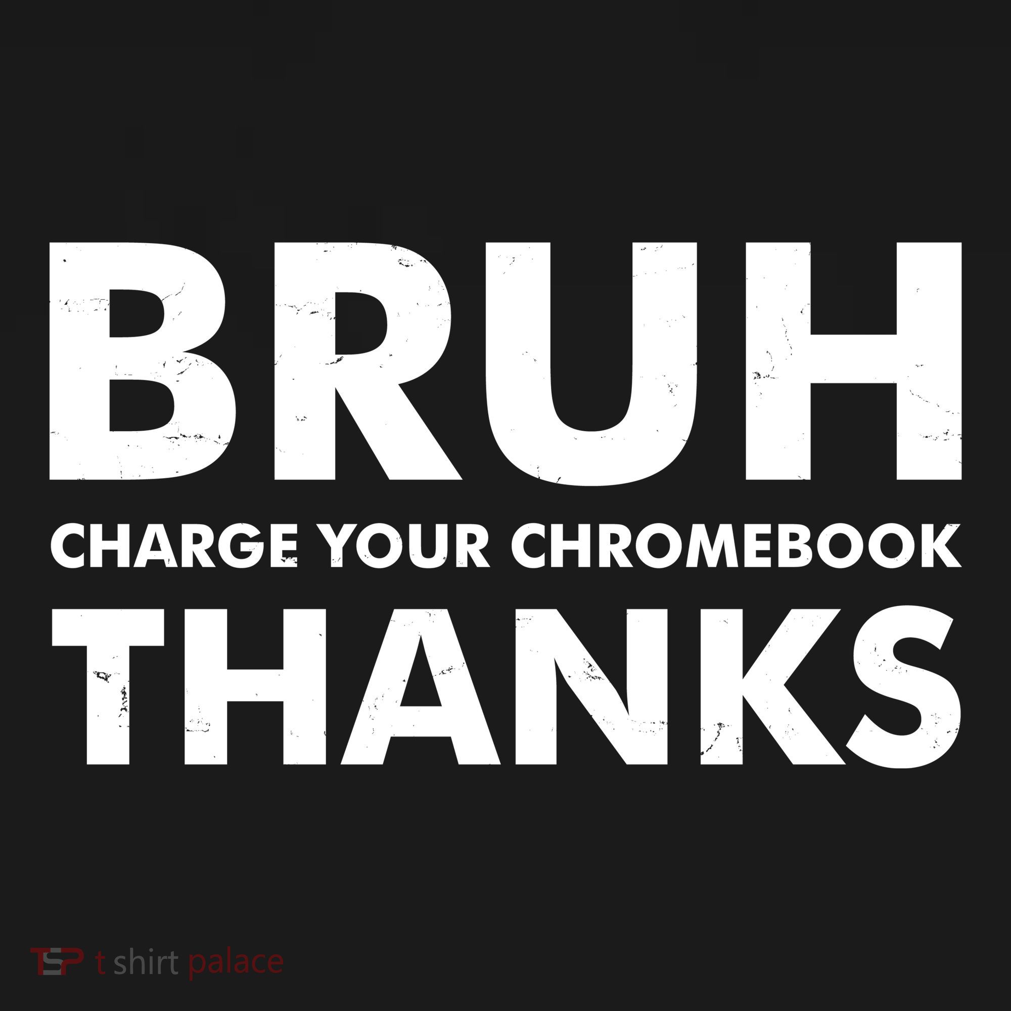 Bruh Charge Your Chromebook Thanks Funny Teacher Student School Life Polo