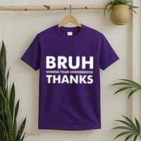 Bruh Charge Your Chromebook Thanks Funny Teacher Student School Life T-Shirt thumb 2