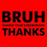 Bruh Charge Your Chromebook Thanks Funny Teacher Student School Life Santa Hat thumb 1