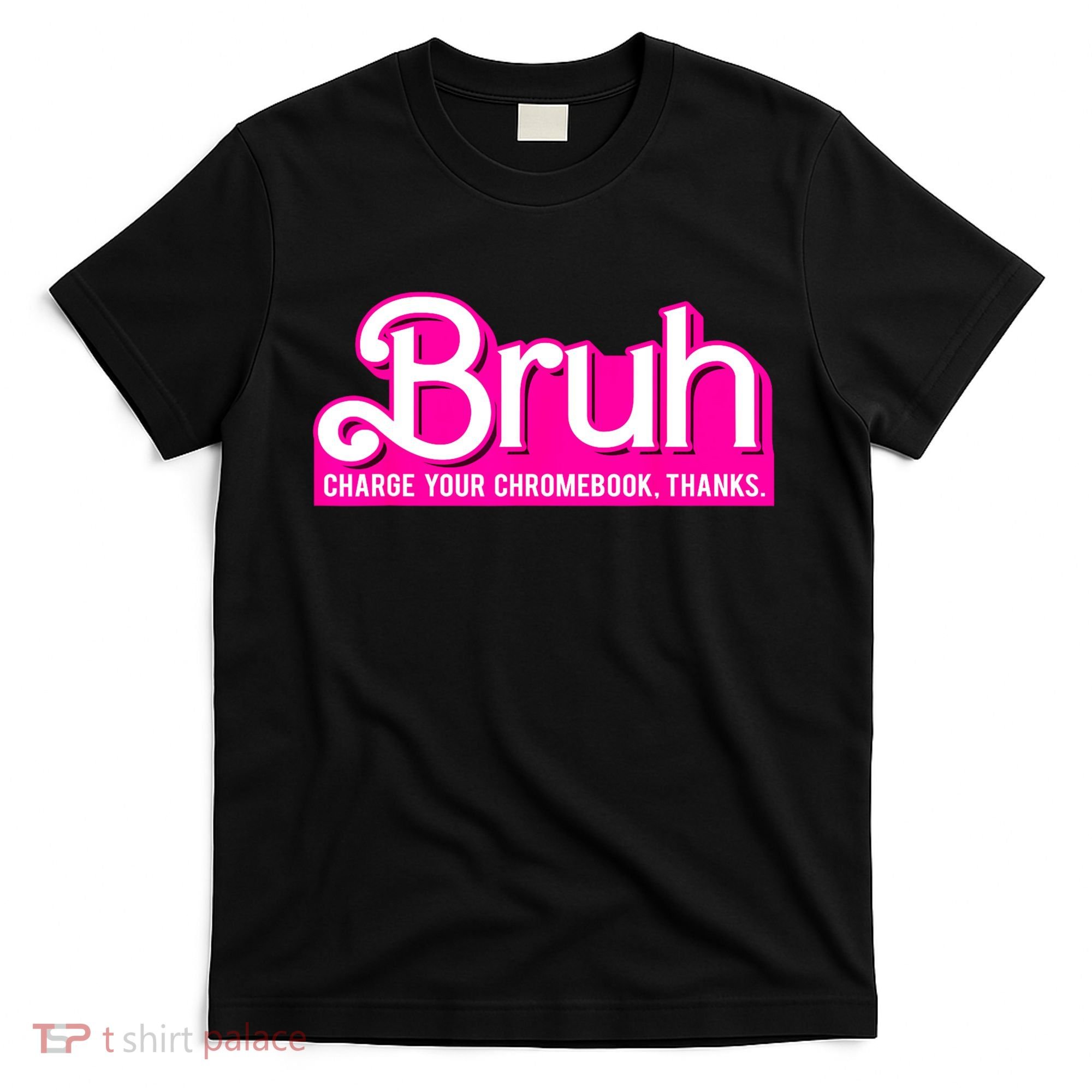 Bruh Charge Your Chromebook Thanks Pink Funny Teacher School T-Shirt