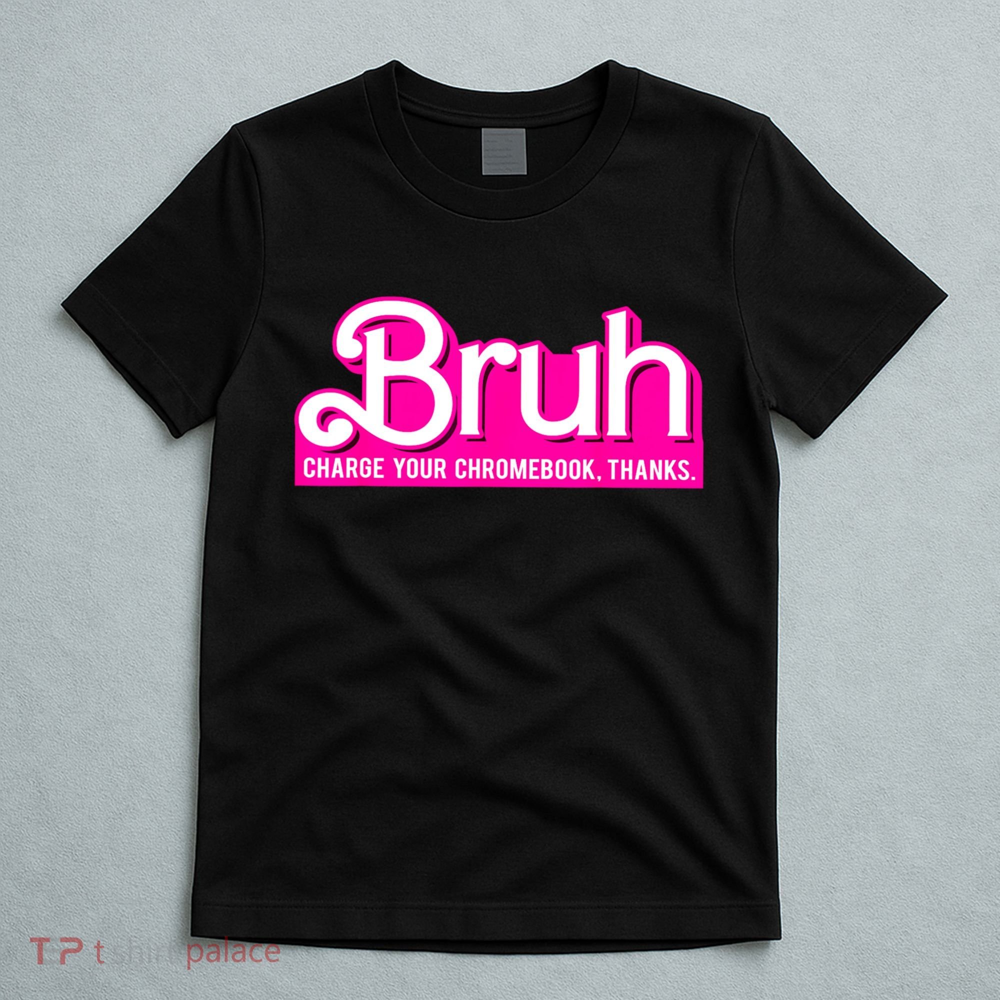 Bruh Charge Your Chromebook Thanks Pink Funny Teacher School T-Shirt