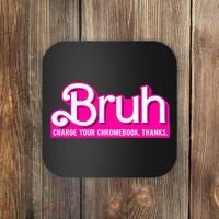 Bruh Charge Your Chromebook Thanks Pink Funny Teacher School Coaster thumb 0
