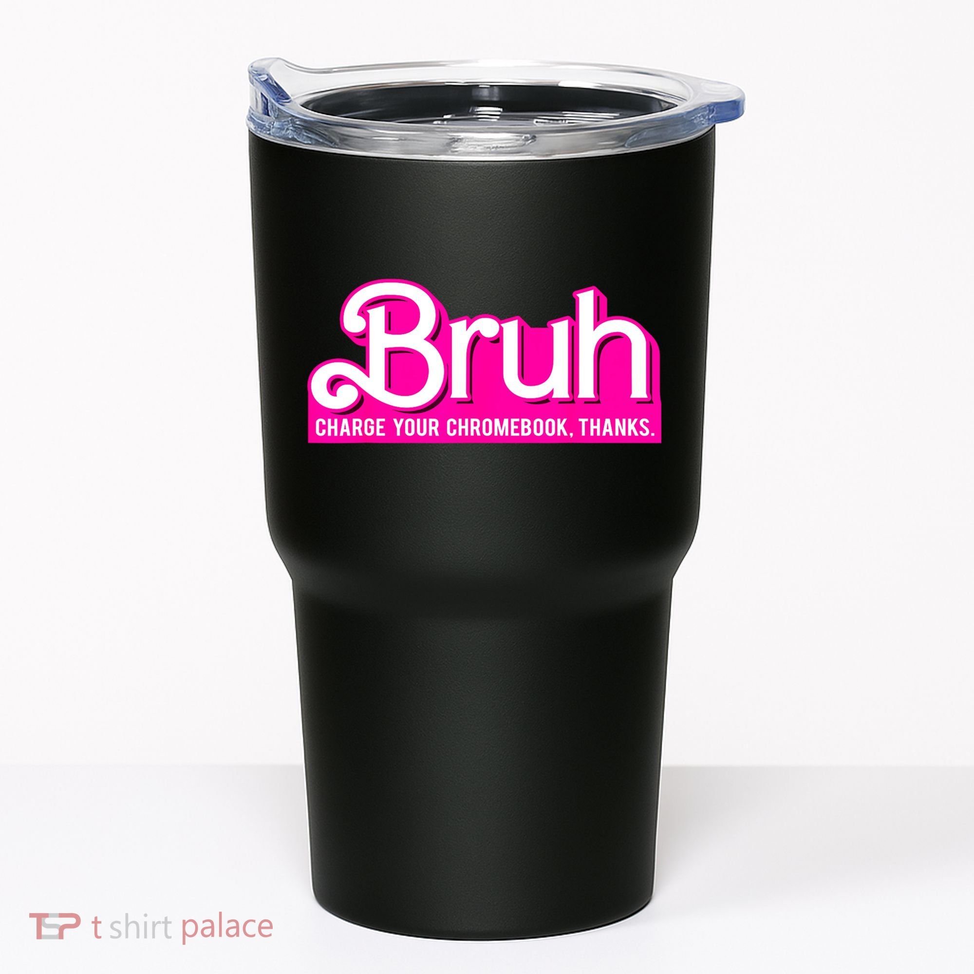 Bruh Charge Your Chromebook Thanks Pink Funny Teacher School Tumbler