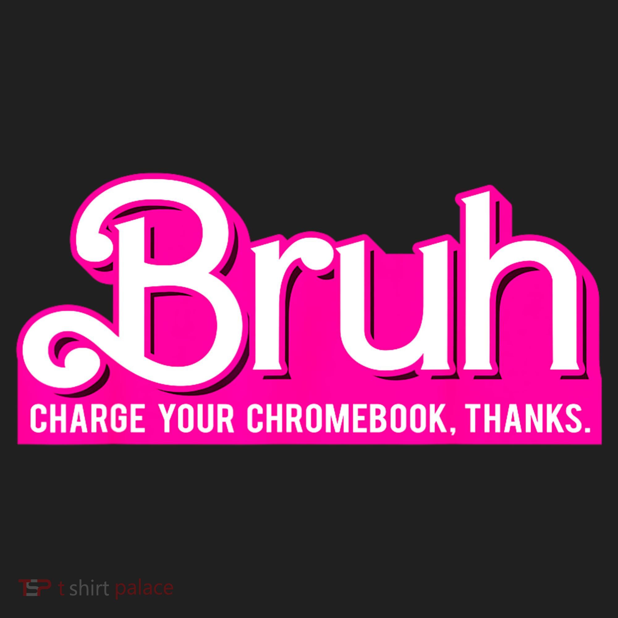 Bruh Charge Your Chromebook Thanks Pink Funny Teacher School Tumbler