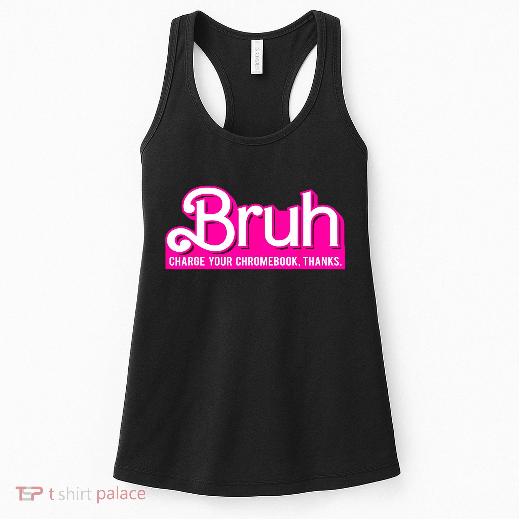Bruh Charge Your Chromebook Thanks Pink Funny Teacher School Women's Tank Top