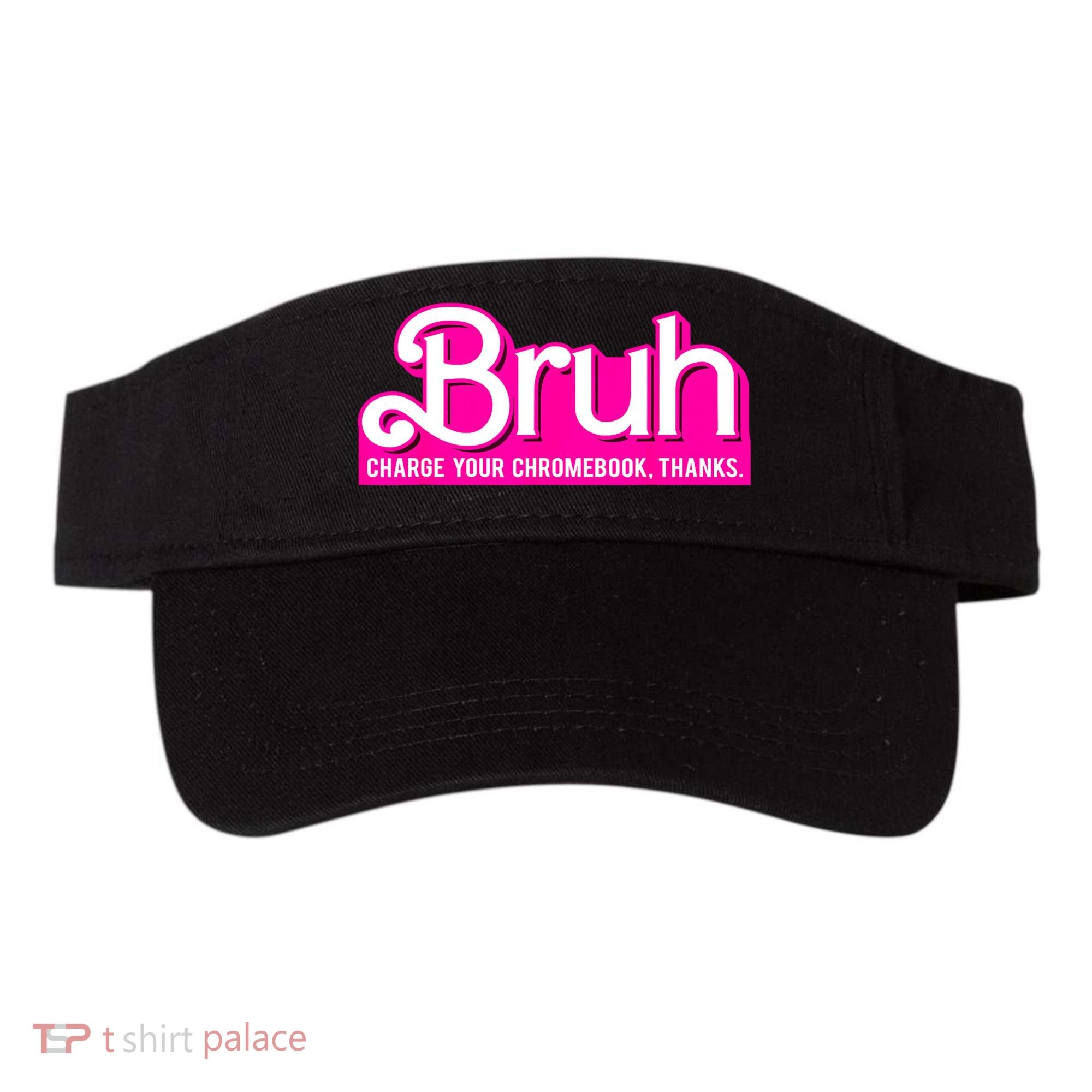 Bruh Charge Your Chromebook Thanks Pink Funny Teacher School Visor