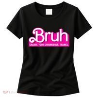 Bruh Charge Your Chromebook Thanks Pink Funny Teacher School Women's T-Shirt thumb 0