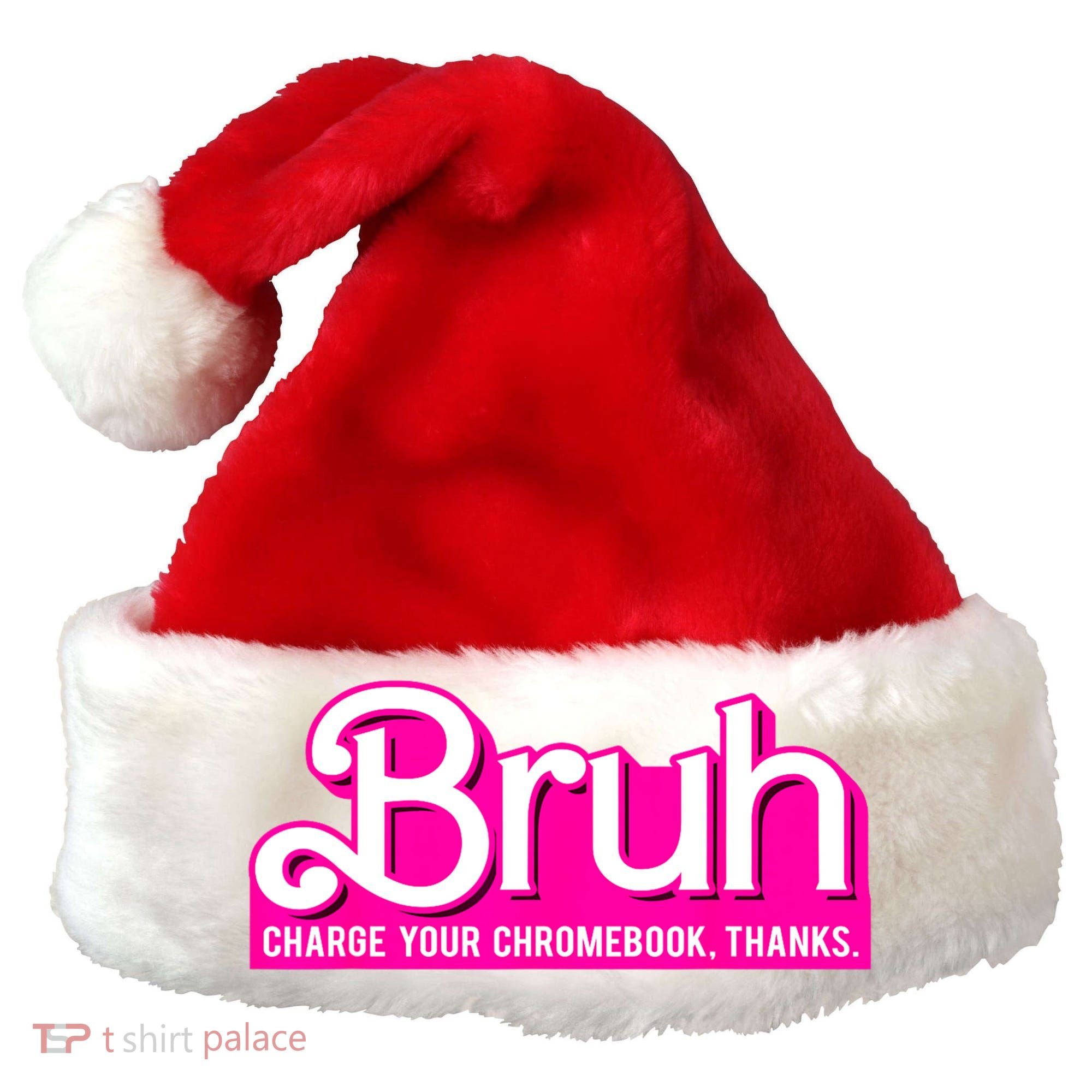 Bruh Charge Your Chromebook Thanks Pink Funny Teacher School Santa Hat