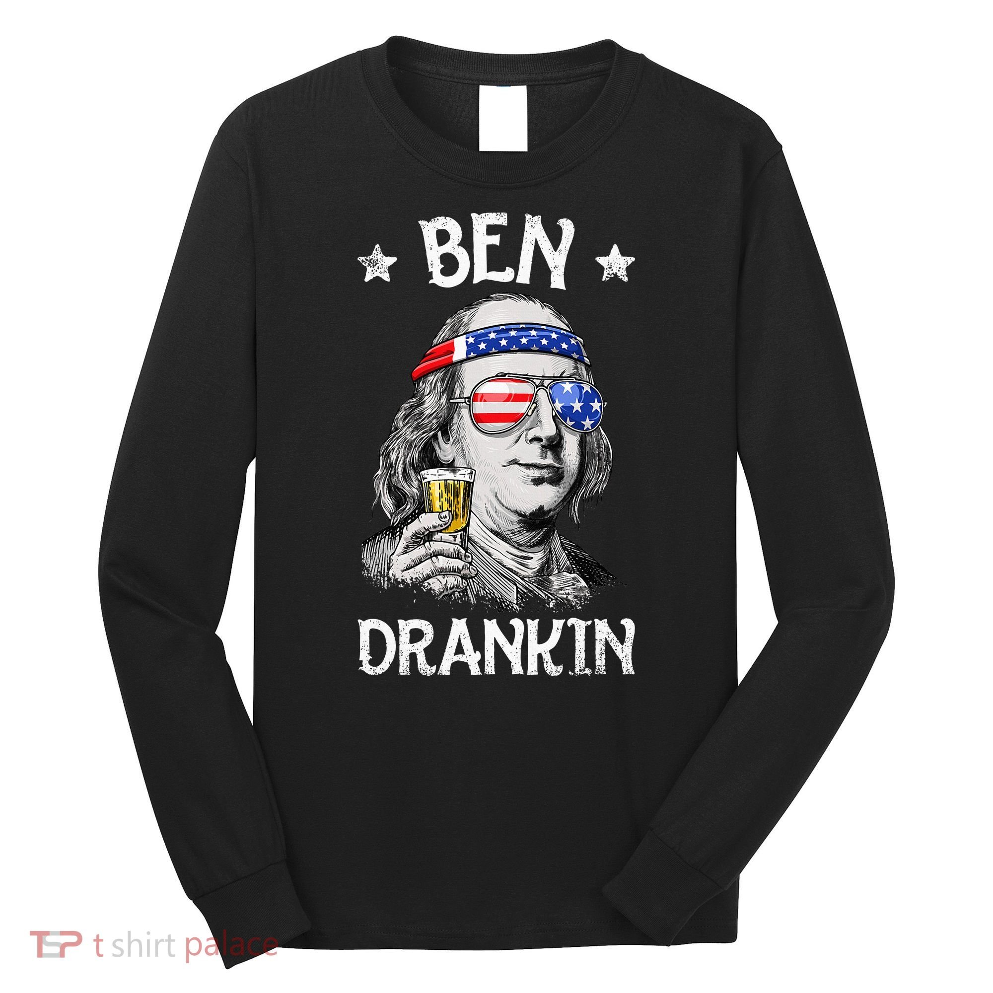 Ben Drankin 4th Of July Benjamin Franklin Usa Flag Long Sleeve Shirt