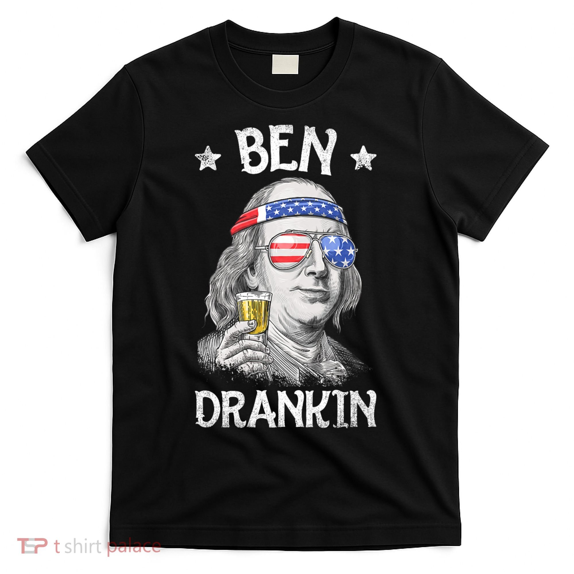 Ben Drankin 4th Of July Benjamin Franklin Usa Flag T-Shirt
