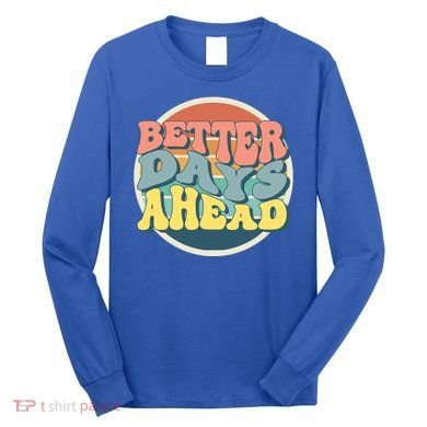 Better Days Ahead Retro Sunset Long Sleeve Shirt