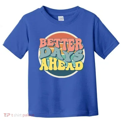 Better Days Ahead Retro Sunset Toddler T-Shirt