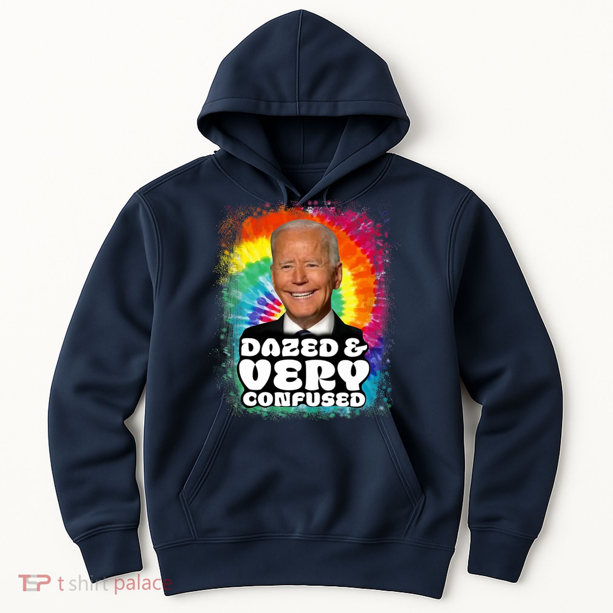 Biden Dazed And Very Confused Tiedye Funny Anti Joe Biden Hoodie