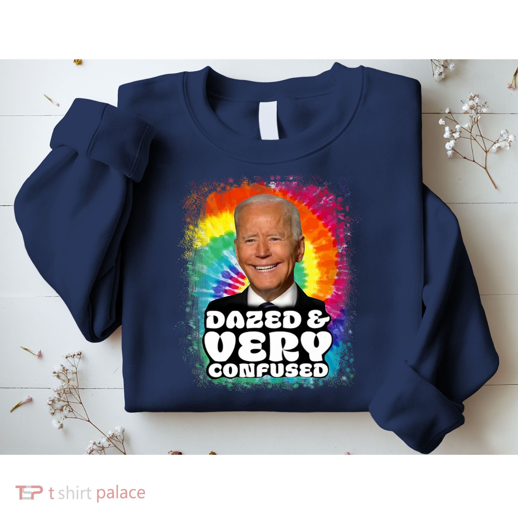 Biden Dazed And Very Confused Tiedye Funny Anti Joe Biden Sweatshirt