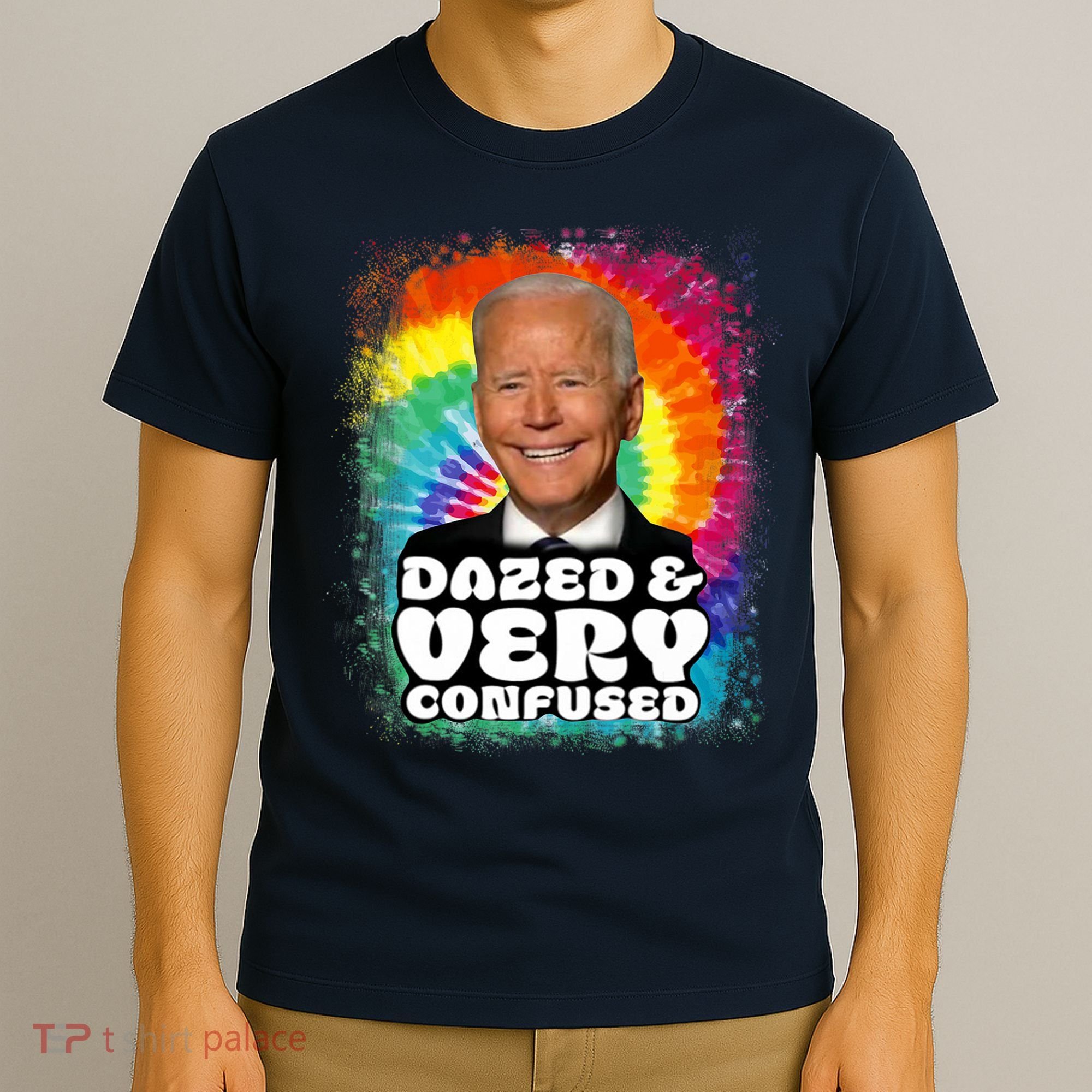 Biden Dazed And Very Confused Tiedye Funny Anti Joe Biden T-Shirt