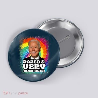 Biden Dazed And Very Confused Tiedye Funny Anti Joe Biden Button
