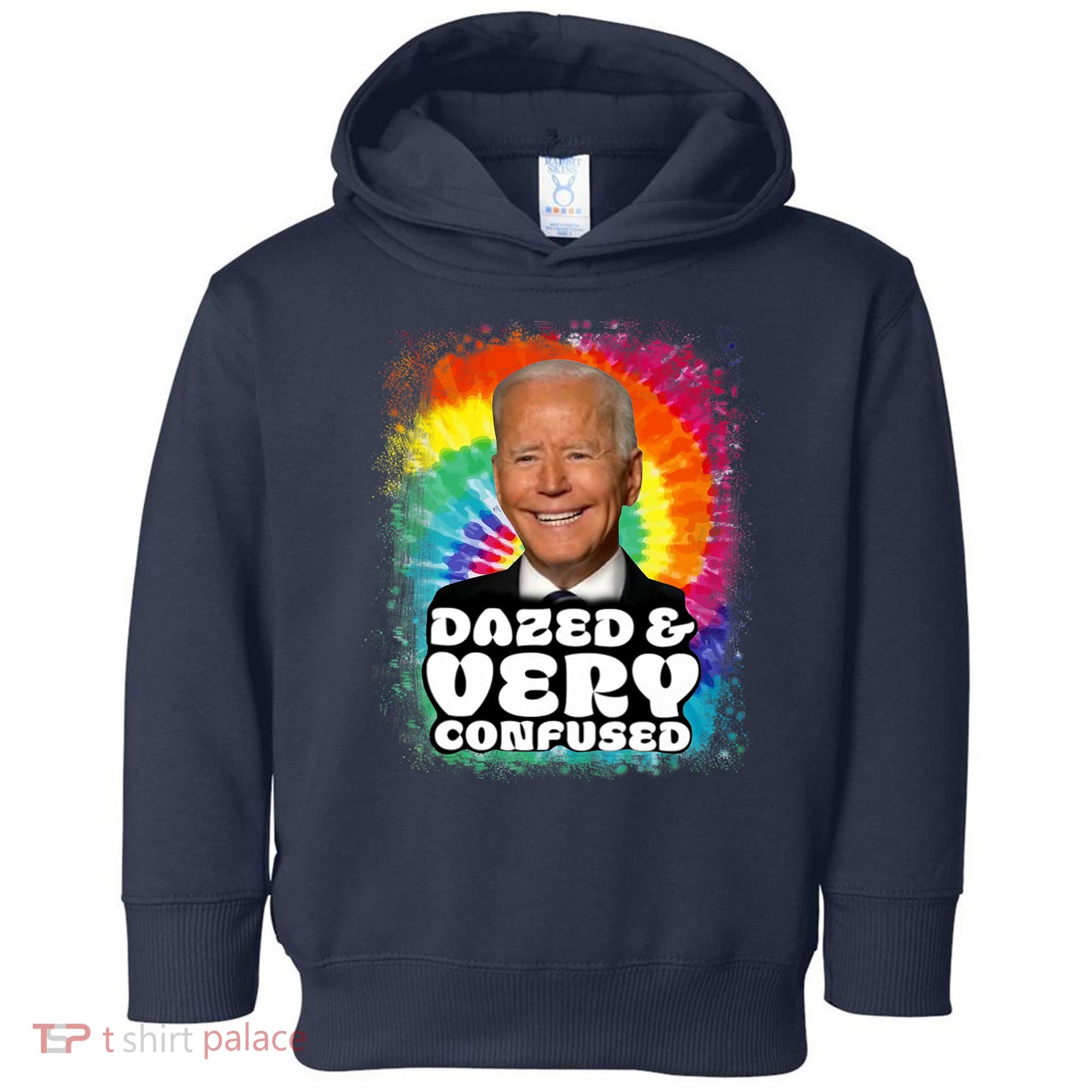 Biden Dazed And Very Confused Tiedye Funny Anti Joe Biden Toddler Hoodie