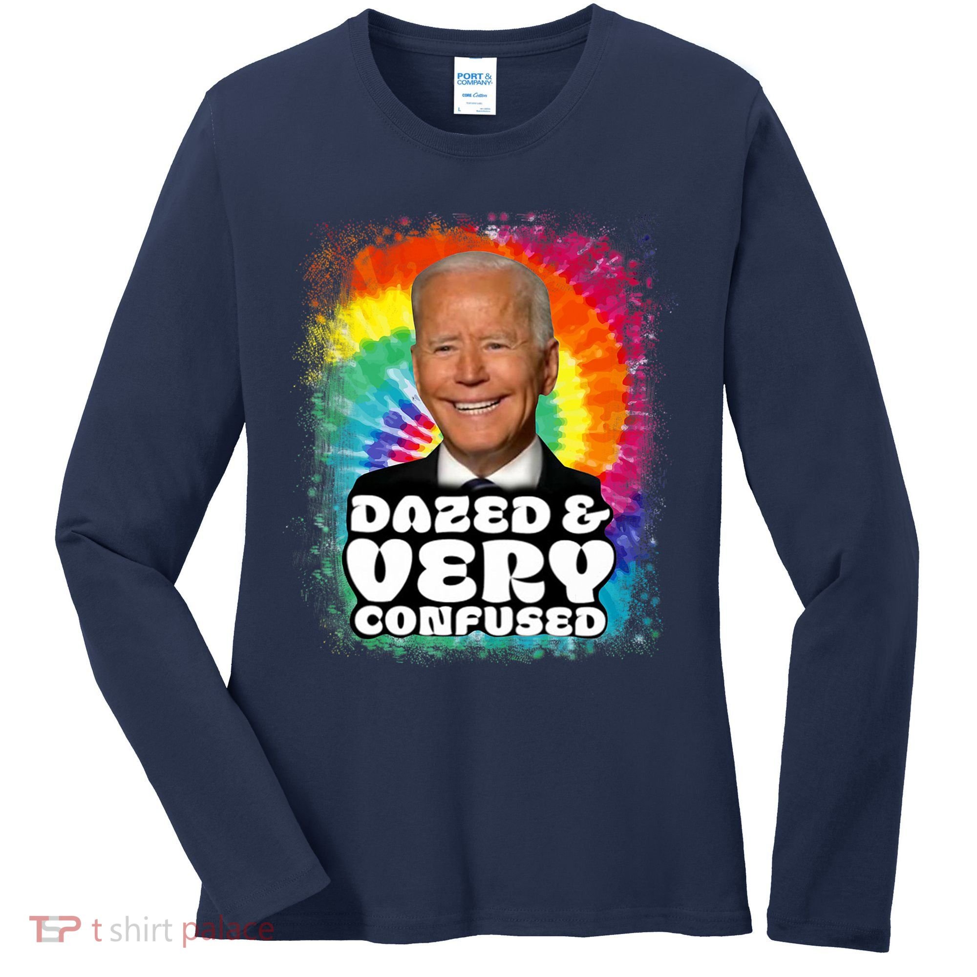 Biden Dazed And Very Confused Tiedye Funny Anti Joe Biden Women's Long Sleeve Shirt