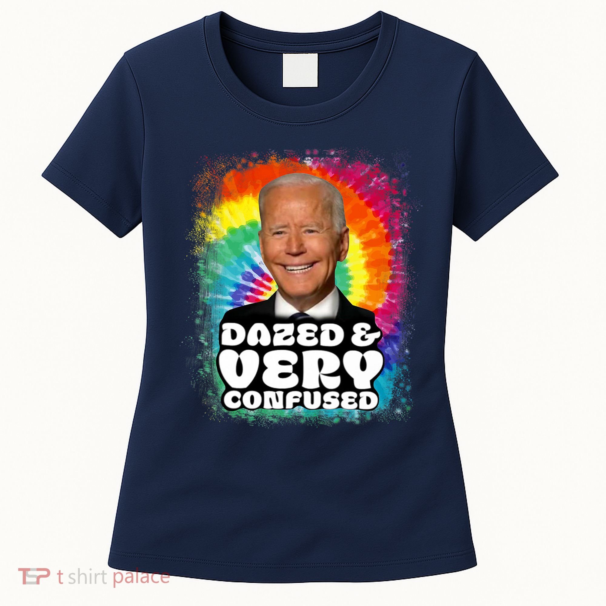 Biden Dazed And Very Confused Tiedye Funny Anti Joe Biden Women's T-Shirt