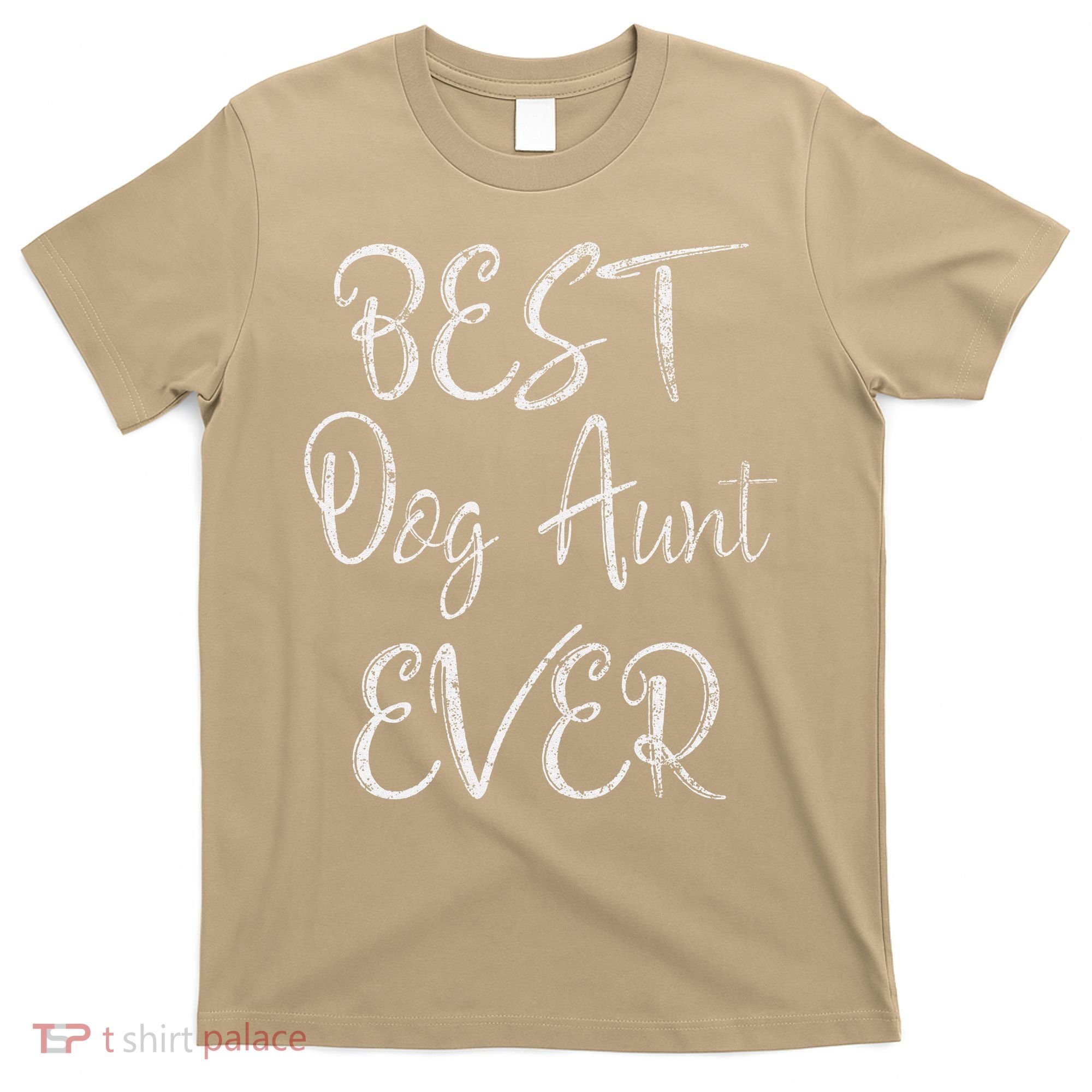 Best Dog Aunt Ever Mothers Day Funny Dog Lover T-Shirt