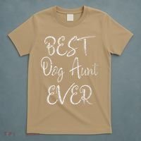 Best Dog Aunt Ever Mothers Day Funny Dog Lover T-Shirt thumb 5
