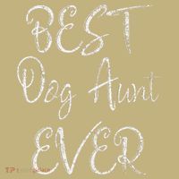 Best Dog Aunt Ever Mothers Day Funny Dog Lover T-Shirt thumb 7