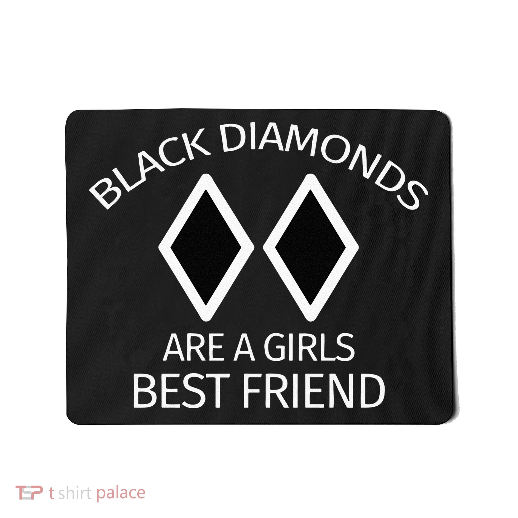 Black Diamonds Are A Girl Best Friend Skiing Mousepad