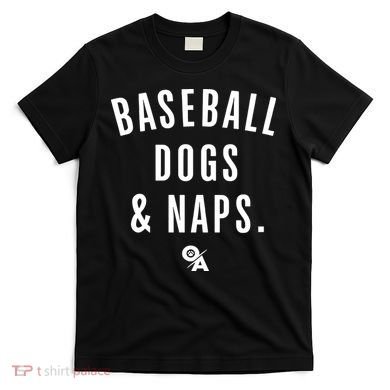 Baseball Dogs And Naps T-Shirt