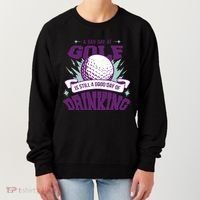 Bad Day At Golf Funny Women's Sweatshirt thumb 0