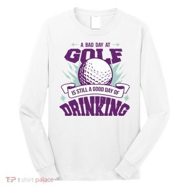 Bad Day At Golf Funny Long Sleeve Shirt