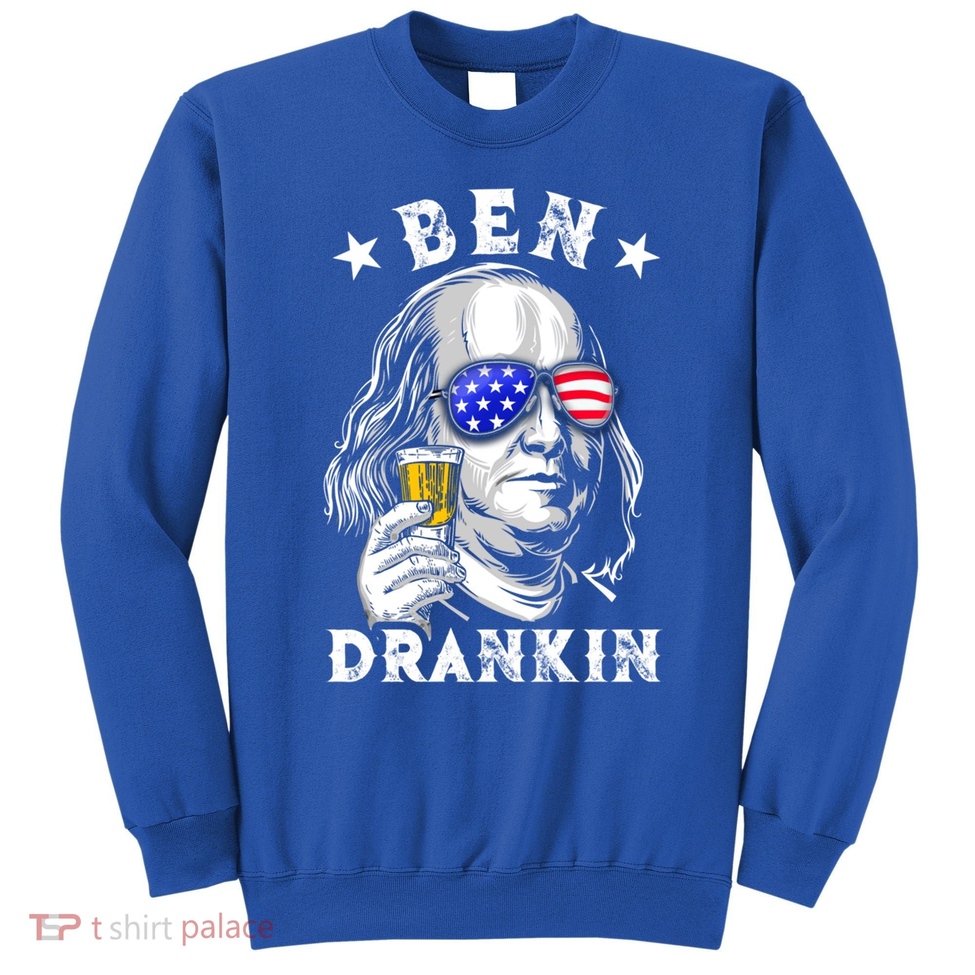 Ben Drankin Benjamin Franklin Funny Ing 4th Of July Usa Great Gift Sweatshirt