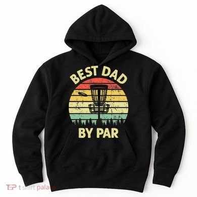 Best Dad By Par Funny Disc Golf Frisbee Golfer Father's Day Hoodie