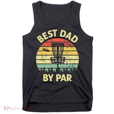 Best Dad By Par Funny Disc Golf Frisbee Golfer Father's Day Tank Top