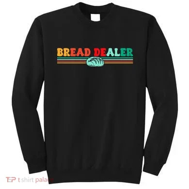 Bread Dealer Sweatshirt