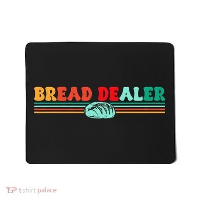 Bread Dealer Mousepad