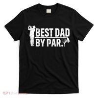 Best Dad By Par Funny Golf Daddy Fathers Day Birthday Gifts T-Shirt thumb 0