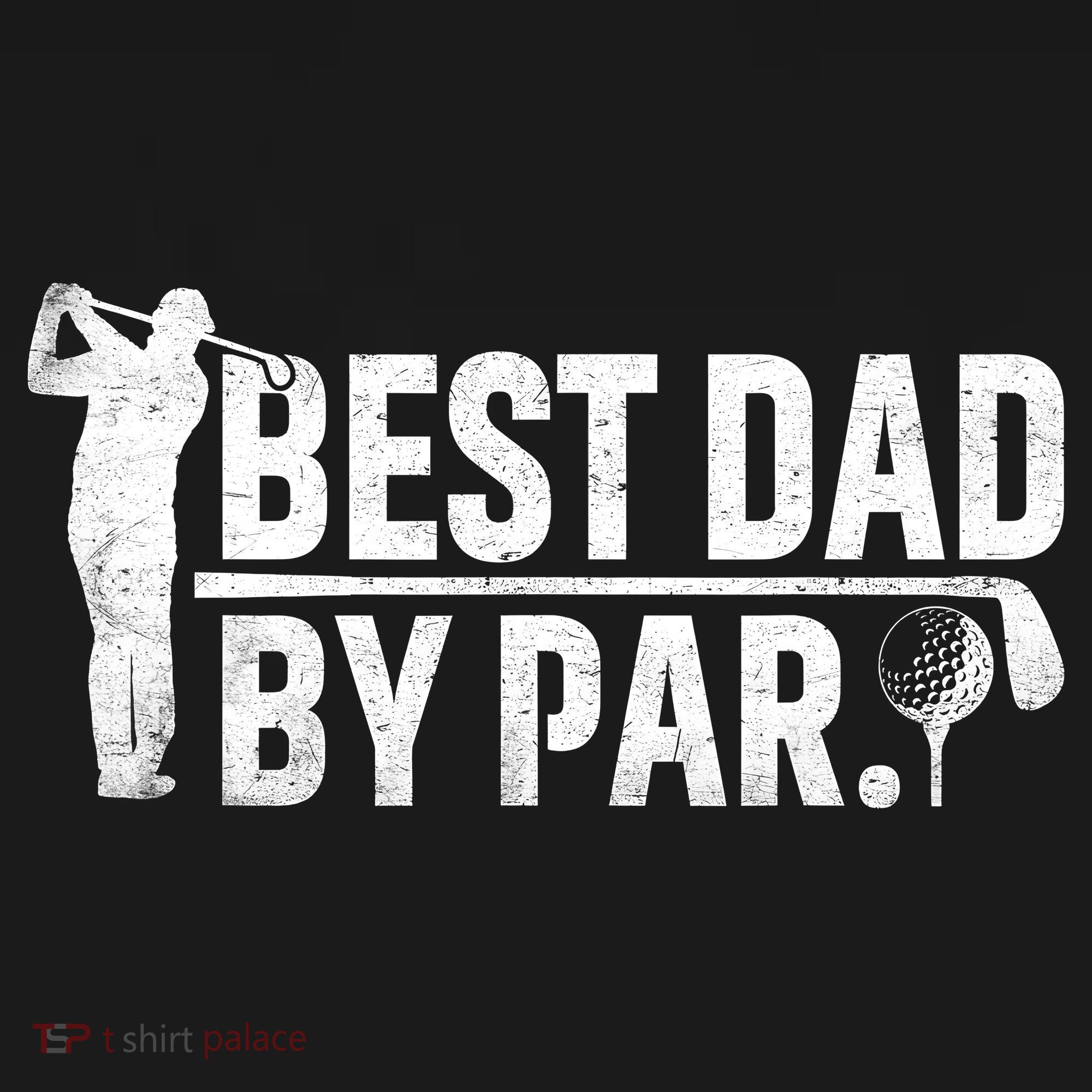 Best Dad By Par Funny Golf Daddy Fathers Day Birthday Gifts T-Shirt