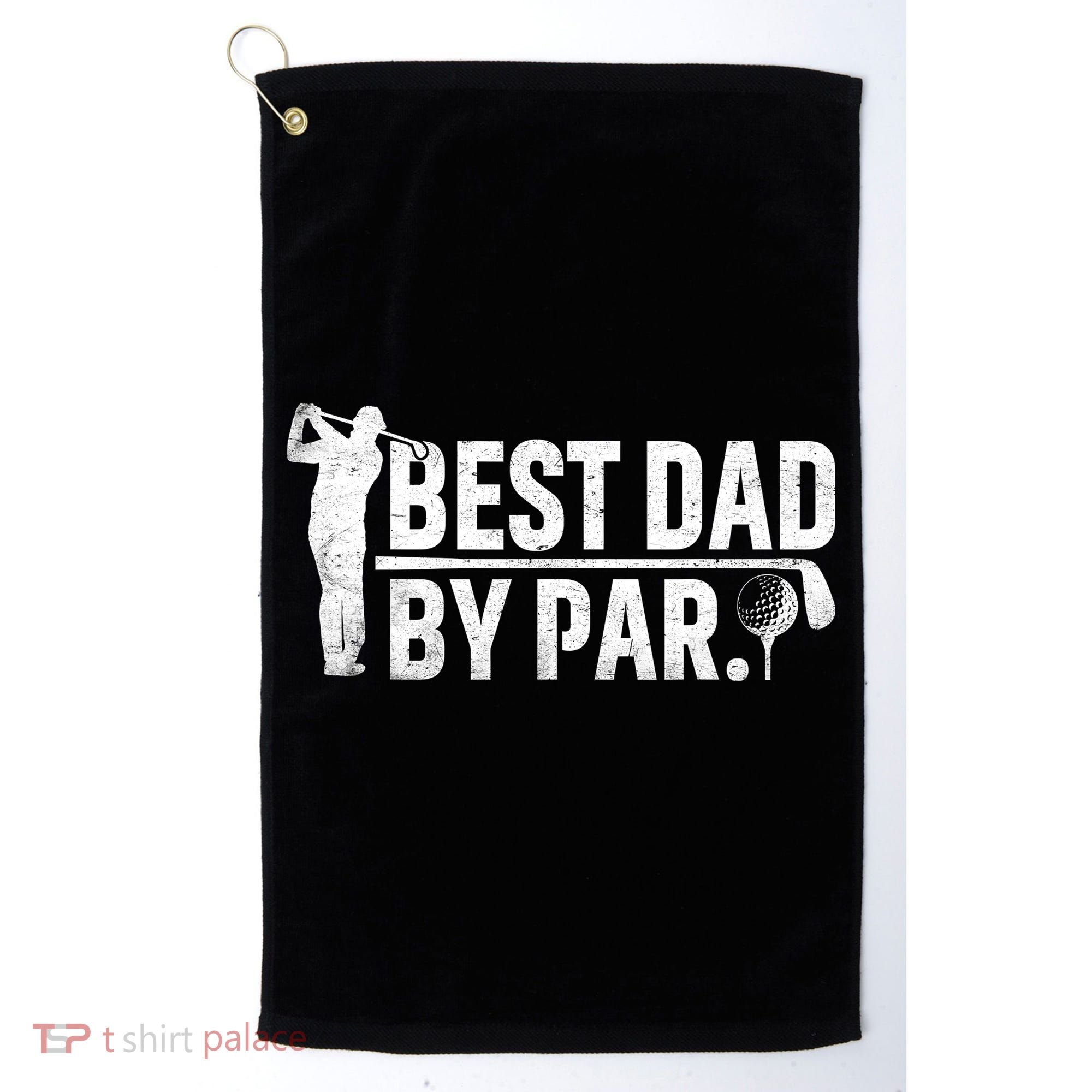 Best Dad By Par Funny Golf Daddy Fathers Day Birthday Gifts Golf Towel