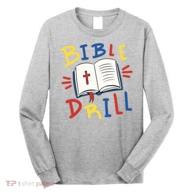 Bible Drill Long Sleeve Shirt