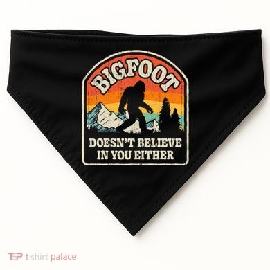 Bigfoot DoesnT Believe In You Either USA-Made Doggie Bandana