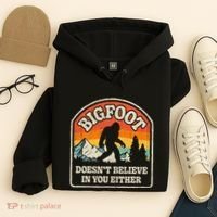 Bigfoot DoesnT Believe In You Either Hoodie thumb 4