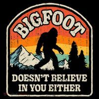 Bigfoot DoesnT Believe In You Either Hoodie thumb 7