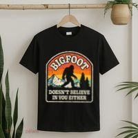 Bigfoot DoesnT Believe In You Either T-Shirt thumb 2