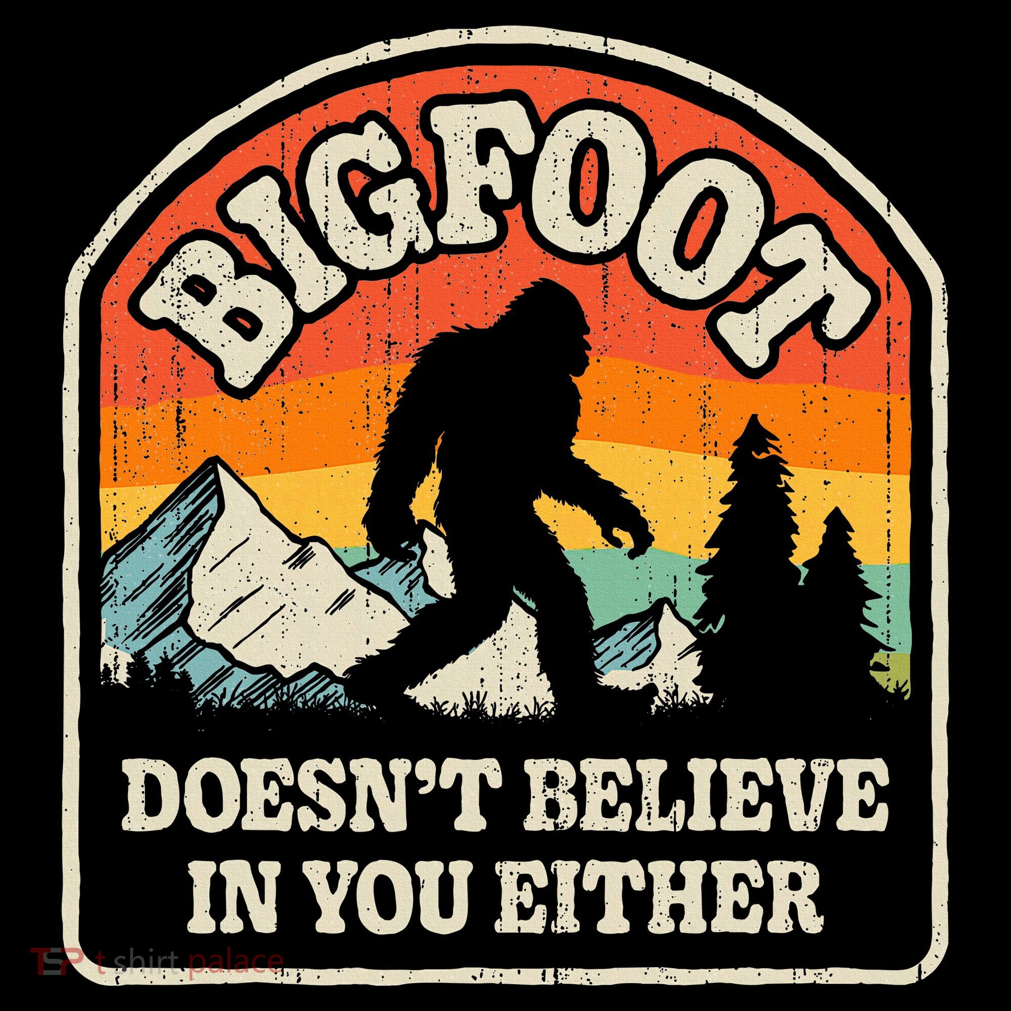 Bigfoot DoesnT Believe In You Either Pajama Set