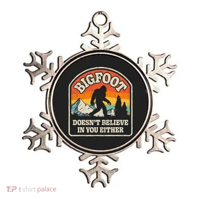 Bigfoot DoesnT Believe In You Either Ornament